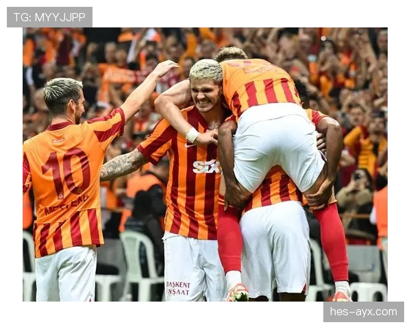 加拉塔萨雷表现稳健，持续提升竞技状态引关注